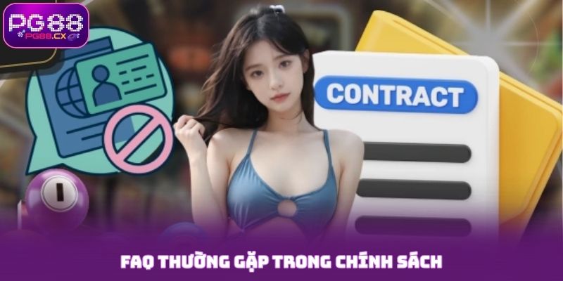 FAQ thường gặp trong chính sách PG88