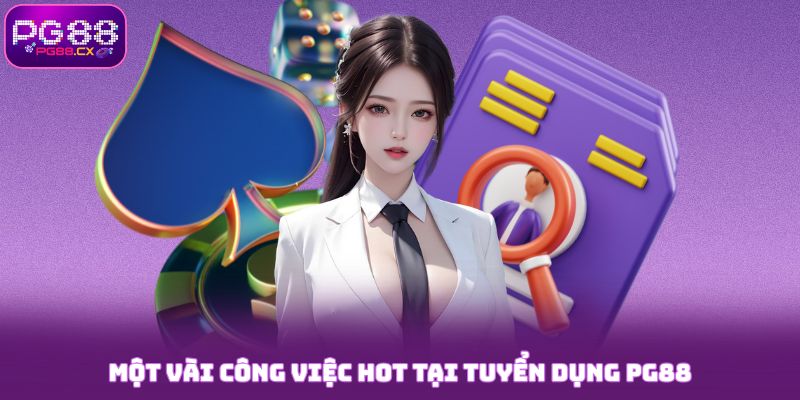 Một vài công việc hot tại tuyển dụng PG88