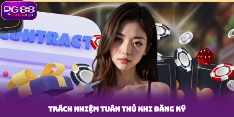 Trách nhiệm tuân thủ khi đăng ký PG88